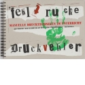 Fehltrucke - Druckvehler. Manuelle Drucktechniken im Unterricht. Ein Projekt der Klasse 3B-4B / 1998-2000 / Primarschule Matten bei Interlaken
